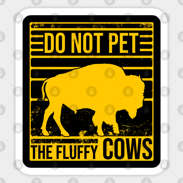 Do Not Pet The Fluffly Cows Sticker by Zen Cosmos Official